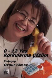 0-12 Yaş Korkularına Çözüm - Kutlu Yayınevi