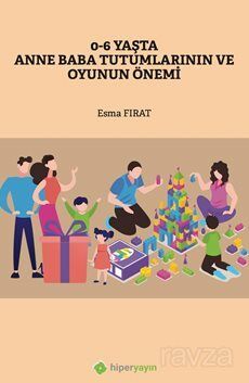 0-6 Yaşta Anne Baba Tutumlarının ve Oyunun Önemi - 1