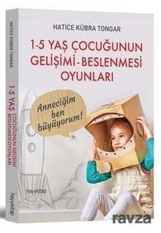 1-5 Yaş Çocuğunun Gelişimi Beslenmesi Oyunları - Hayy Kitap