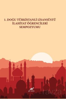 1. Doğu Türkistanlı Lisansüstü İlahiyat Öğrencileri Sempozyumu - 1