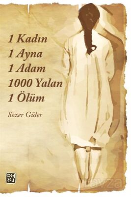 1 Kadın 1 Ayna 1 Adam 1000 Yalan 1 Ölüm - 1