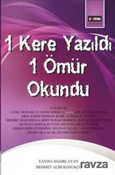1 Kere Yazıldı 1 Ömür Okundu - Eğitim Kitabevi