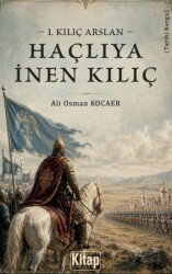 1. Kılıç Arslan / Haçlıya İnen Kılıç - Kitap Dünyası (Konya)