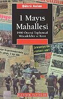 1 Mayıs Mahallesi / 1980 Öncesi Toplumsal Mücadeleler ve Kent - İletişim Yayınları