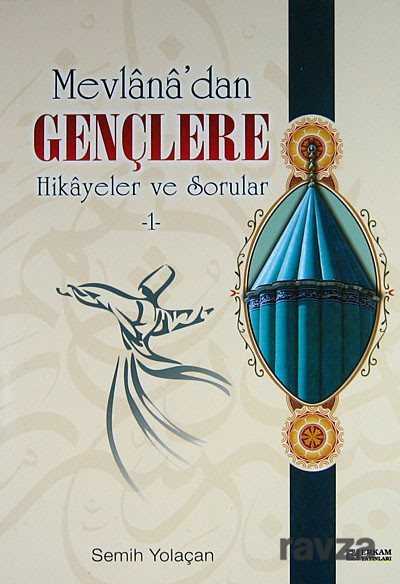 1 - Mevlana'dan Gençlere Hikayeler ve Sorular - Erkam Yayınları