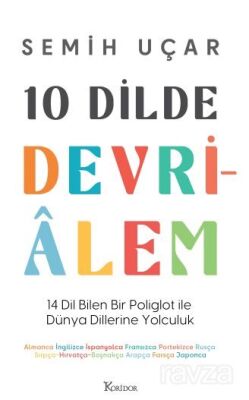 10 Dilde Devrialem: 14 Dil Bilen Bir Poliglot ile Dünya Dillerine Yolculuk - 1