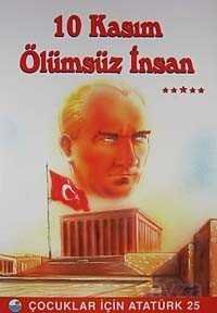 10 Kasım Ölümsüz İnsan / Çocuklar İçin Atatürk - 1