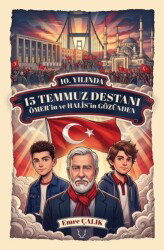 10. Yılında 15 Temmuz Destanı Ömer'in ve Halis'in Gözünden - Karakum Yayınevi