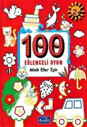 100 Eğlenceli Oyun / Minik Eller İçin - Parıltı Yayıncılık