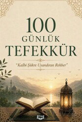 100 Günlük Tefekkür Kalbi Şükre Uyandıran Rehber - Kıyam Yayıncılık