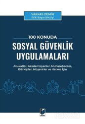 100 Konuda Sosyal Güvenlik Uygulamaları - Adalet Yayınevi