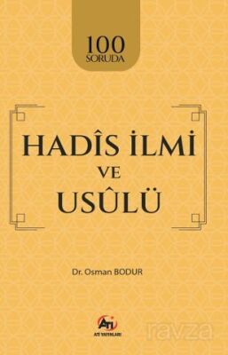 100 Soruda Hadîs İlmi ve Usûlü - 1