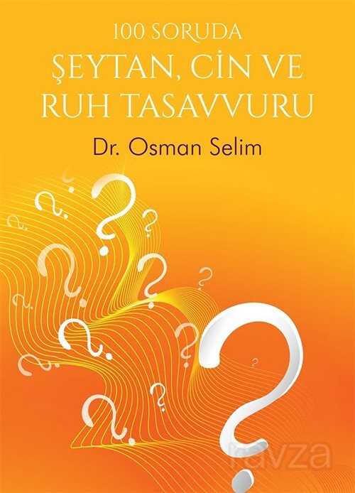 100 Soruda Şeytan, Cin ve Ruh Tasavvuru - Cinius Yayınları