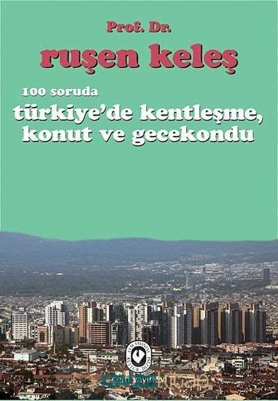 100 Soruda Türkiye'de Kentleşme, Konut ve Gecekondu - 2