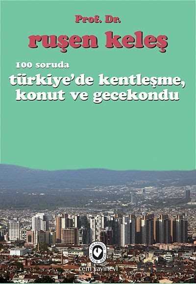 100 Soruda Türkiye'de Kentleşme, Konut ve Gecekondu - 1
