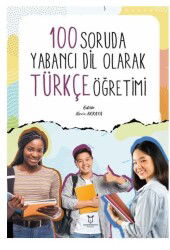 100 Soruda Yabancı Dil Olarak Türkçe Öğretimi - Akademisyen Kitabevi