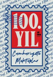 100. Yıl Cumhuriyet'e Mektuplar - Doğan Kitapçılık
