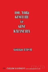 100. Yılda Gençlere ve Genç Kalanlara - Özlem Yayınevi