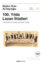 100. Yılda Lozan İhlalleri Yunanistan İle Türkiye, Azınlıklar Ve Ege - Alfa Yayınları