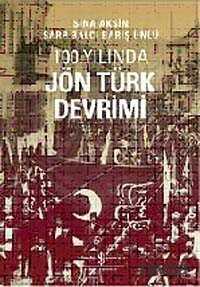 100. Yılında Jön Türk Devrimi - İş Bankası Yayınları