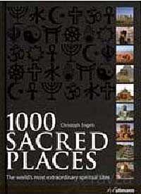 1000 Sacred Places: The World's Most Extraordinary Spiritual Sites - 1