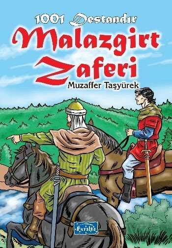1001 Destandır Malazgirt Zaferi - Parıltı Yayıncılık
