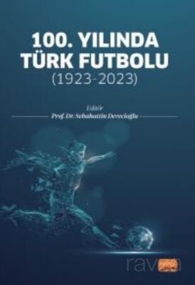 100.Yılında Türk Futbolu:1923-2023 - 1