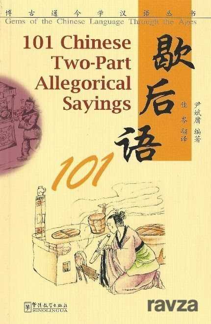 101 Chinese Two-Part Allegorical Sayings - 1