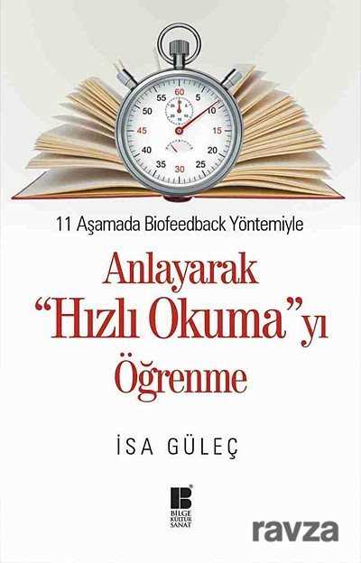 11 Aşamada Biofeedback Yöntemiyle Anlayarak Hızlı Okumayı Öğrenme - Bilge Kültür Sanat