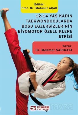 12-14 Yaş Kadın Taekwondocularda Bosu Egzersizlerinin Biyomotor Özelliklere Etkisi - 1