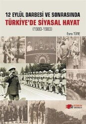 12 Eylül Darbesi Ve Sonrası Türkiye'de Siyasal Hayat - Berikan Yayınevi