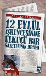 12 Eylül İşkencesinde Ülkücü Bir Gazetecinin Dramı - Ötüken Neşriyat