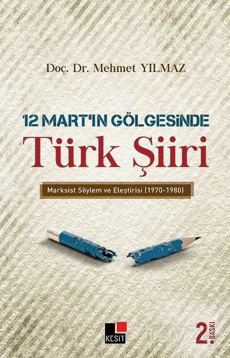 12 Mart'ın Gölgesinde Türk Şiiri - Kesit Yayınları