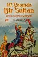 12 Yaşında Bir Sultan Fatih Sultan Mehmed - 1