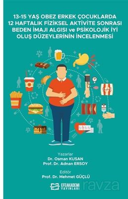 13-15 Yaş Obez Erkek Çocuklarda 12 Haftalık Fiziksel Aktivite Sonrası Beden İmajı Algısı ve Psikoloj - 1