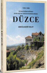 1305-1989 Seyahatname-Hatırat Şehir Gezi ve Tanıtım Rehberlerinde Düzce - Erguvan Yayınevi