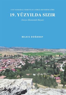 13387 Numaralı Temettuat (Vergi) Defterine Göre 19. Yüzyılda Sızır (Sosyo-Ekonomik Hayat) - 1