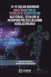14-16 Yaşları Arasındaki Erkek Basketbolcu, Futbolcu ve Sedanterlerin Bazı Fiziksel, Fizyolojik ve A - Efe Akademi Yayınları