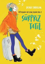 14 Yaşında Bir Genç Kızım Ben 2 / Sürpriz Tatil - Doğan Egmont Çocuk Kitapları