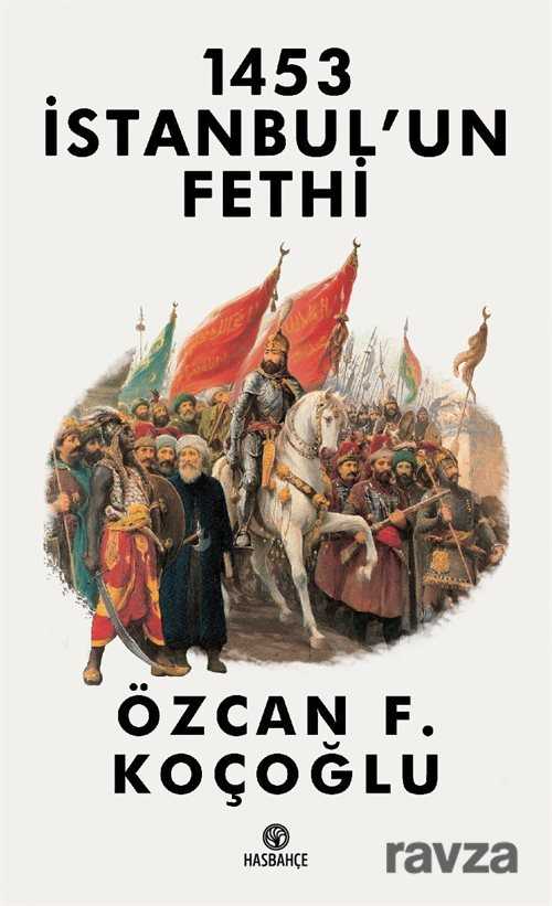 1453 İstanbul'un Fethi - Hasbahçe