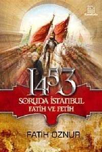 1453 Soruda İstanbul Fatih ve Fetih - 1