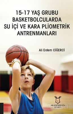 15-17 Yaş Grubu Basketbolcularda Su İçi ve Kara Pliometrik Antrenmanları - 1