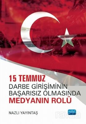 15 Temmuz Darbe Girişiminin Başarısız Olmasında Medyanın Rolü - 1