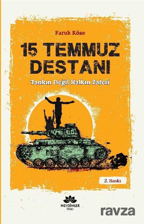 15 Temmuz Destanı Tankın Değil Halkın Zaferi - Mevsimler Kitap
