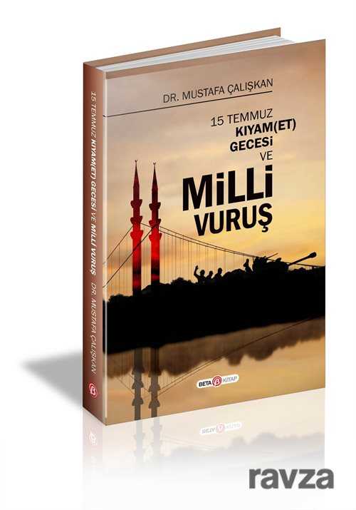 15 Temmuz Kıyam(Et) Gecesi Ve Milli Vuruş - Beta Kitap