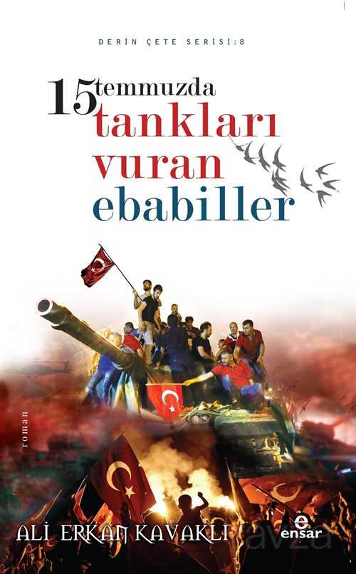 15 Temmuzda Tankları Vuran Ebabiller - Ensar Neşriyat