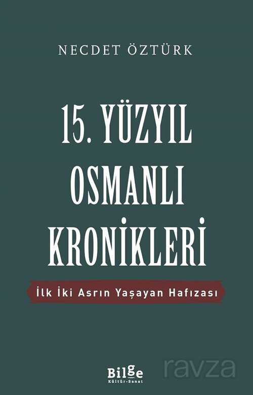 15. Yüzyıl Osmanlı Kronikleri - Bilge Kültür Sanat