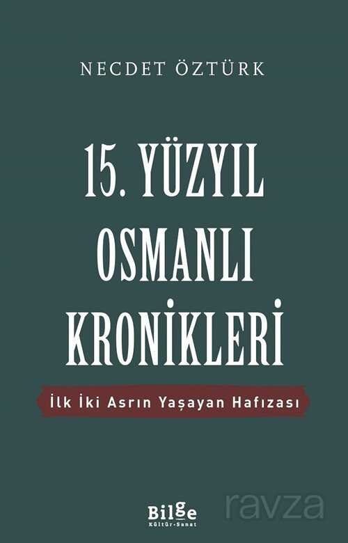 15. Yüzyıl Osmanlı Kronikleri - 1