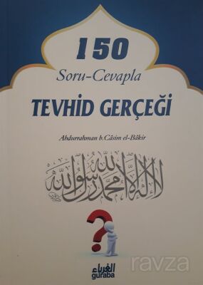 150 Soru-Cevapla Tevhid Gerçeği - 1