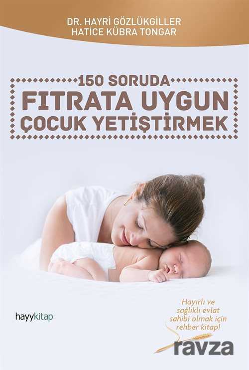 150 Soruda Fıtrata Uygun Çocuk Yetiştirmek - Hayy Kitap